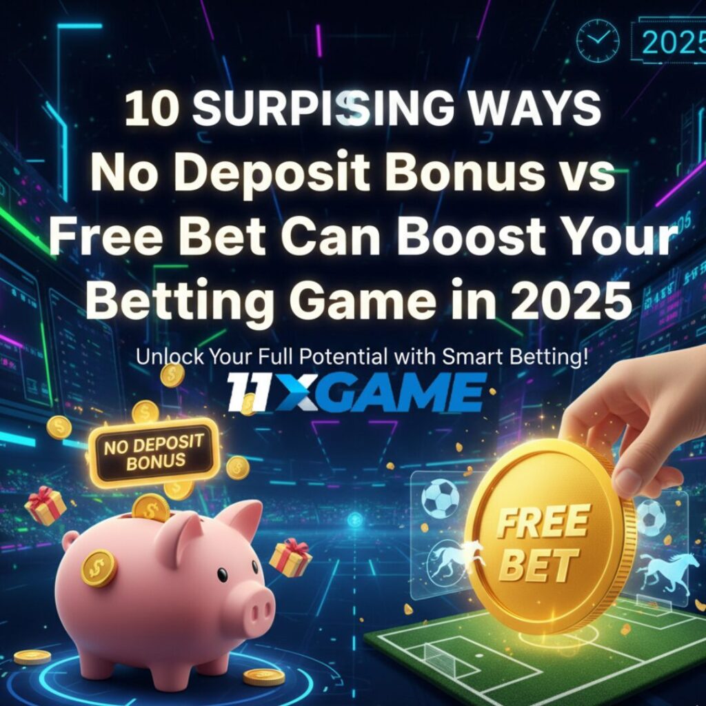10 Surprising Ways No Deposit Bonus vs Free Bet Can Boost Your Betting Game in 2025