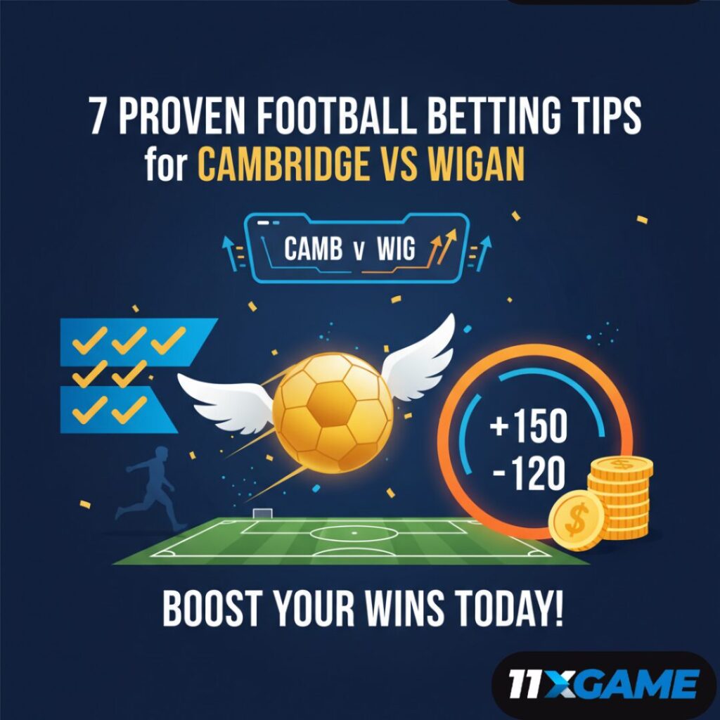 7 Proven Football Betting Tips for Cambridge vs Wigan: Boost Your Wins Today! ๐